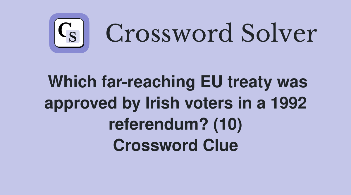 Which farreaching EU treaty was approved by Irish voters in a 1992
